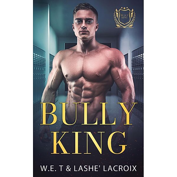 Bully King, W. E. T, Lashe' Lacroix