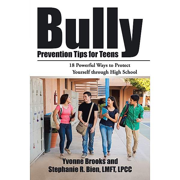 Bully Prevention Tips for Teens, Yvonne Brooks