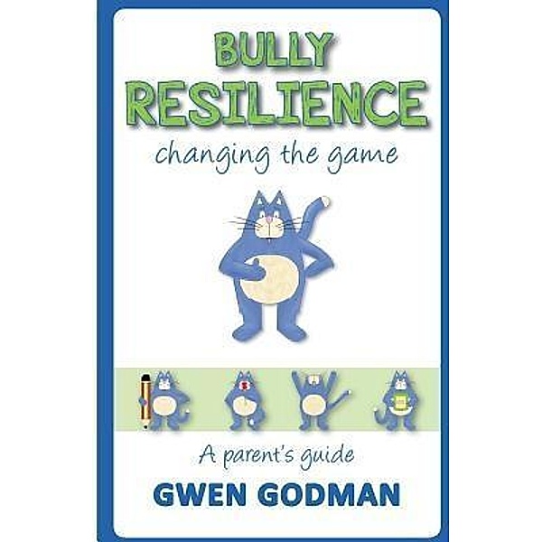 Bully Resilience - changing the game, Gwen Godman