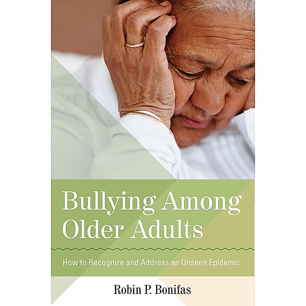 Bullying Among Older Adults, Robin P. Bonifas