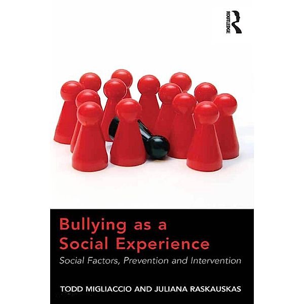 Bullying as a Social Experience, Todd Migliaccio, Juliana Raskauskas