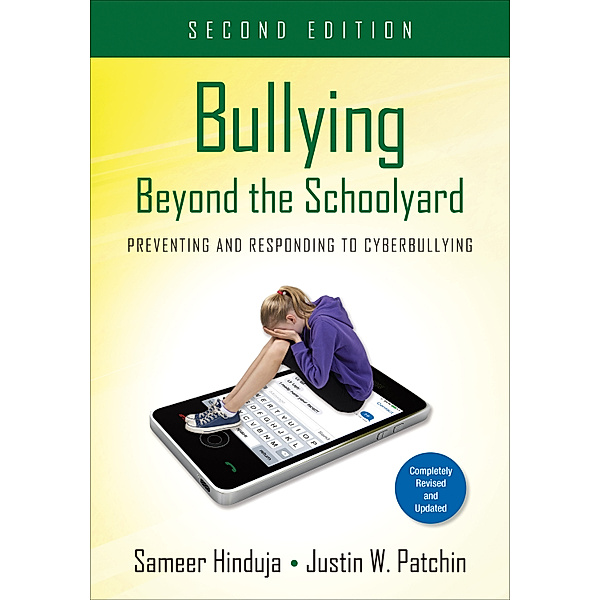 Bullying Beyond the Schoolyard, Justin W. Patchin, Sameer K. Hinduja