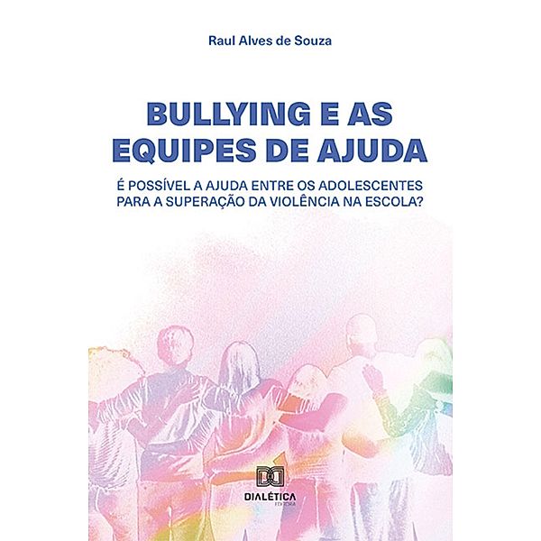 Bullying e as Equipes de Ajuda, Raul Alves de Souza