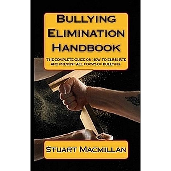 Bullying Elimination Handbook, Stuart Macmillan