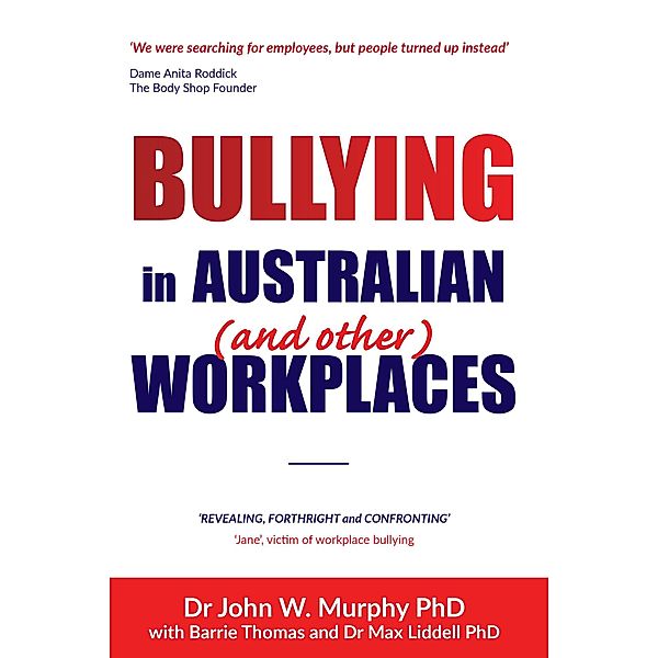 Bullying in Australian (and Other) Workplaces, John Murphy, Barrie Thomas, Max Liddell