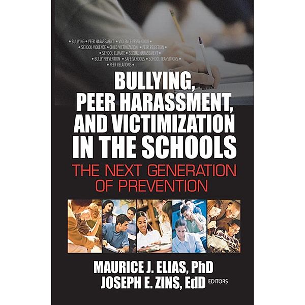 Bullying, Peer Harassment, and Victimization in the Schools, Joseph Zins, Maurice Elias