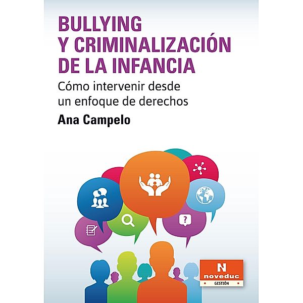 Bullying y criminalización de la infancia / Noveduc Gestión, Ana Campelo