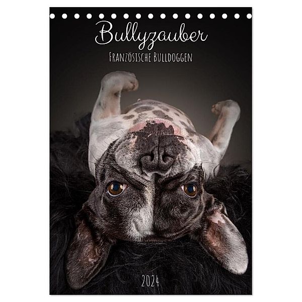 Bullyzauber - Französische Bulldoggen (Tischkalender 2024 DIN A5 hoch), CALVENDO Monatskalender, Silke Gareis (SCHNAPP-Schuss)