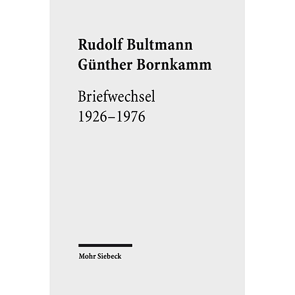 Bultmann, R: Briefwechsel 1926-1976, Rudolf Bultmann, Günther Bornkamm