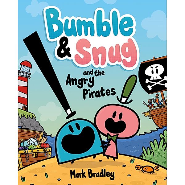Bumble and Snug and the Angry Pirates / Bumble and Snug Bd.1, Mark Bradley