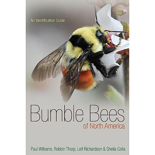 Bumble Bees of North America / Princeton Field Guides, Paul H. Williams