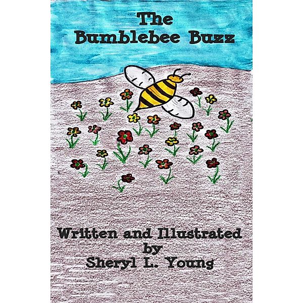 Bumblebee Buzz / Sheryl L. Young, Sheryl L. Young