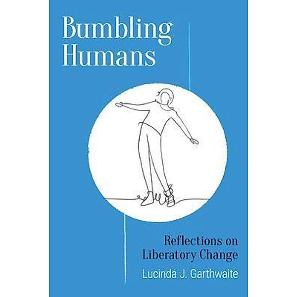 Bumbling Humans, Lucinda J. Garthwaite