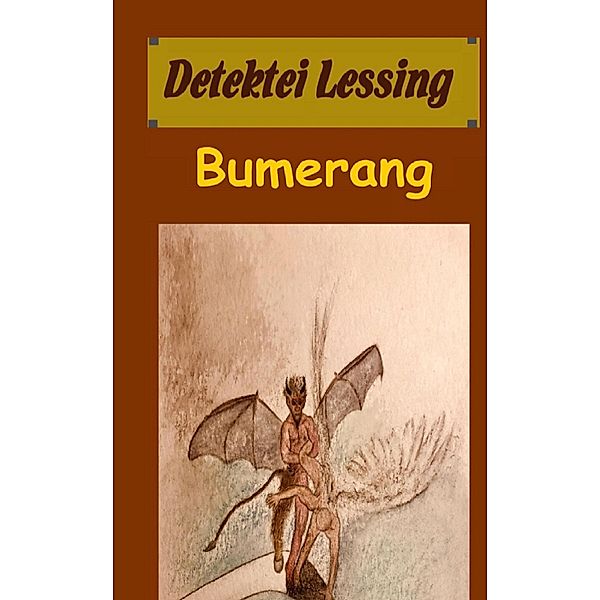 Bumerang: Detektei Lessing Kriminalserie, Band 44. / Detektei Lessing Kriminalserie Bd.44, Uwe Brackmann