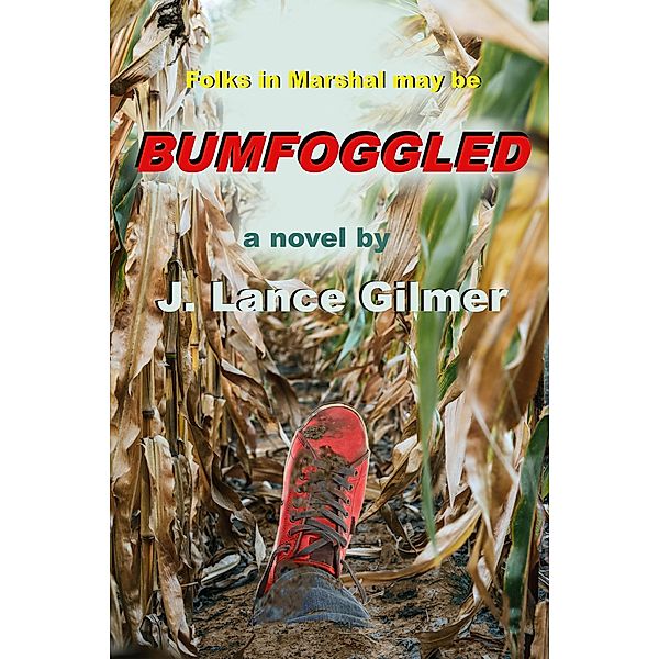 Bumfoggled, J. Lance Gilmer