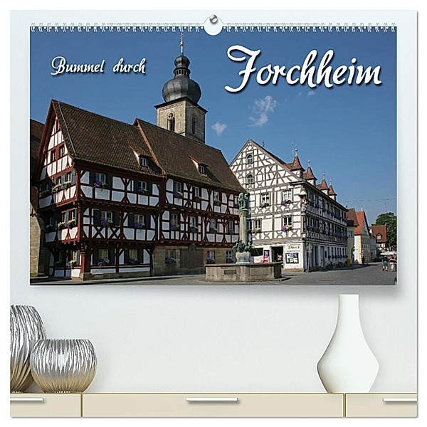 Bummel durch Forchheim (hochwertiger Premium Wandkalender 2024 DIN A2 quer), Kunstdruck in Hochglanz, Martina Berg