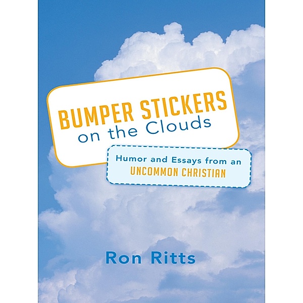 Bumper Stickers on the Clouds, Ron Ritts