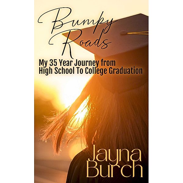 Bumpy Roads, Jayna Burch