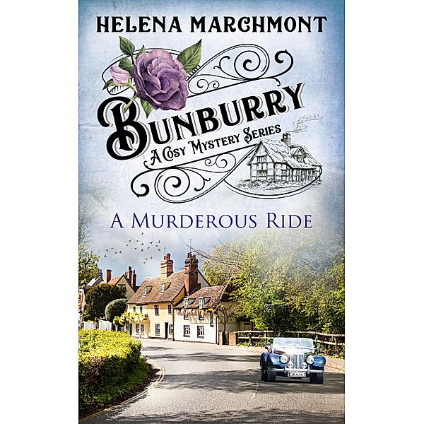 Bunburry - A Murderous Ride / Countryside Mysteries: A Cosy Shorts Series Bd.2, Helena Marchmont