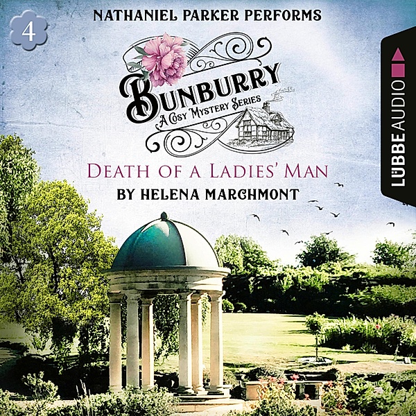 Bunburry - Countryside Mysteries: A Cosy Shorts Series - 4 - Death of a Ladies' Man, Helena Marchmont