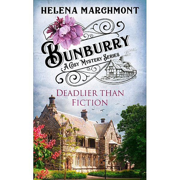 Bunburry - Deadlier than Fiction / Countryside Mysteries: A Cosy Shorts Series Bd.9, Helena Marchmont