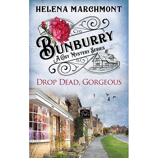 Bunburry - Drop Dead, Gorgeous / Countryside Mysteries: A Cosy Shorts Series Bd.5, Helena Marchmont