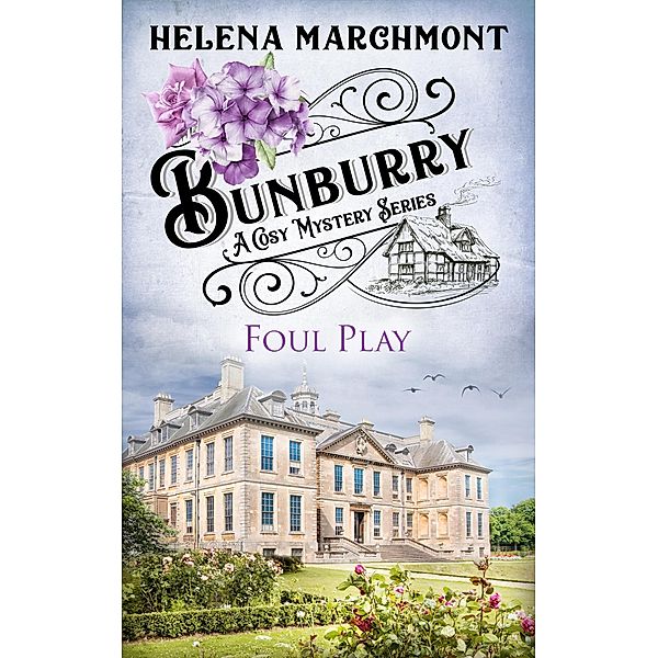 Bunburry - Foul Play / Countryside Mysteries: A Cosy Shorts Series Bd.15, Helena Marchmont