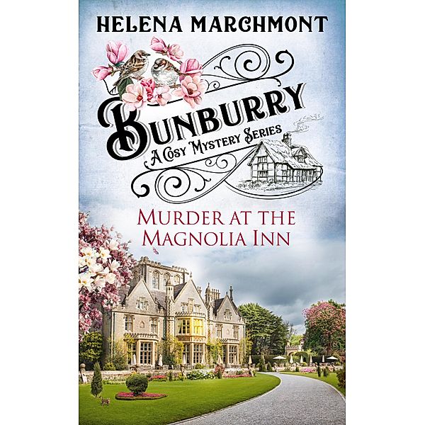 Bunburry - Murder at the Magnolia Inn, Helena Marchmont