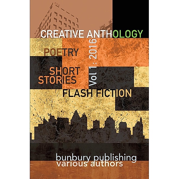 Bunbury Anthologies: Bunbury Creative Portfolio 2016 (Bunbury Anthologies), Various Authors