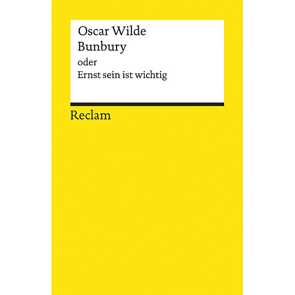 Bunbury oder Ernst sein ist wichtig, Oscar Wilde