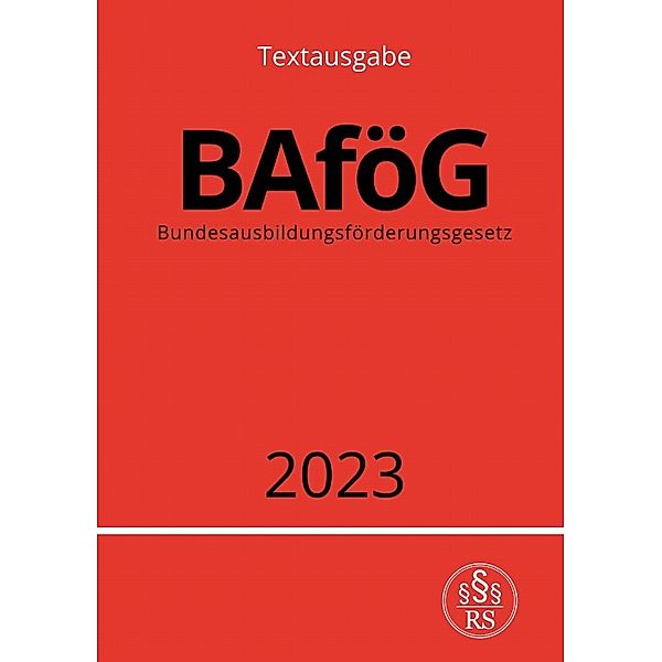Bundesausbildungsförderungsgesetz - BAföG 2023, Ronny Studier