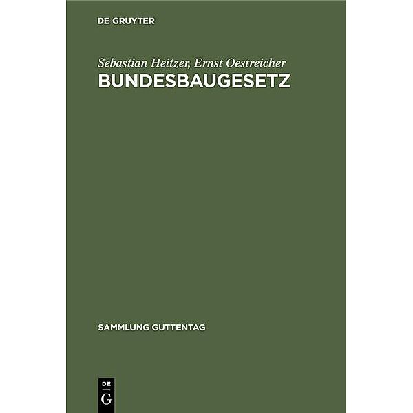 Bundesbaugesetz / Sammlung Guttentag Bd.255a, Sebastian Heitzer, Ernst Oestreicher