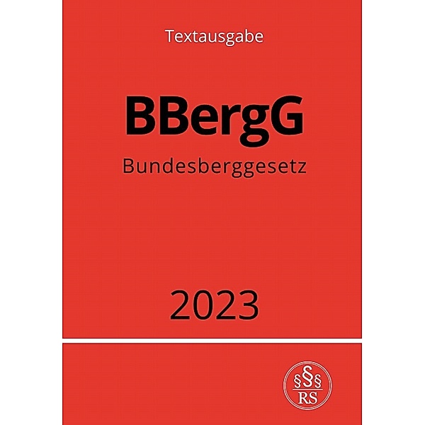 Bundesberggesetz - BBergG 2023, Ronny Studier