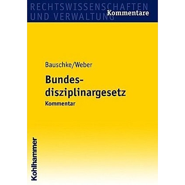 Bundesdisziplinargesetz (BDiszG), Kommentar, Hans-Joachim Bauschke, Achim Weber