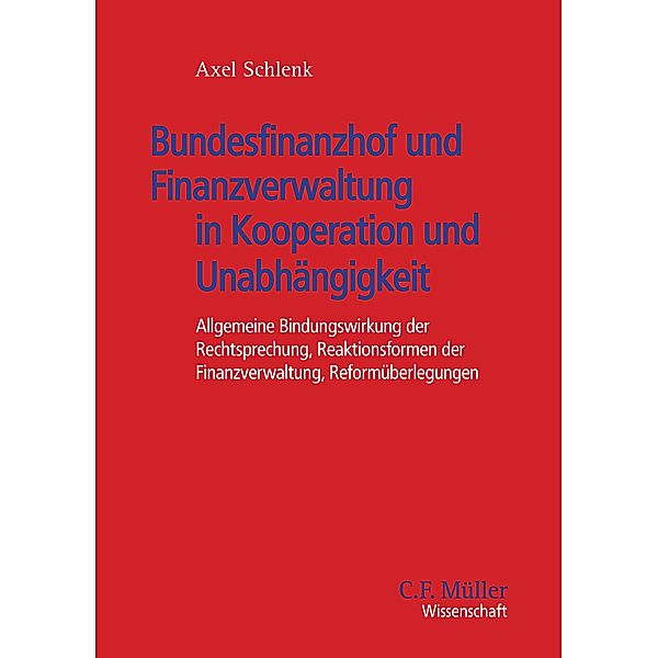 Bundesfinanzhof und Finanzverwaltung in Kooperation und Unabhängigkeit, Axel Schlenk