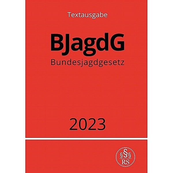 Bundesjagdgesetz - BJagdG 2023, Ronny Studier