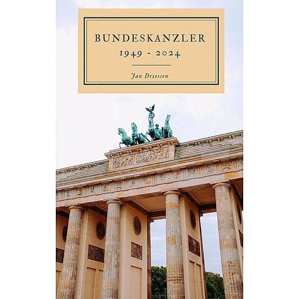 Bundeskanzler 1949 - 2024, Jan Driessen