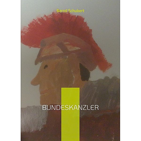 Bundeskanzler, Bernd Schubert