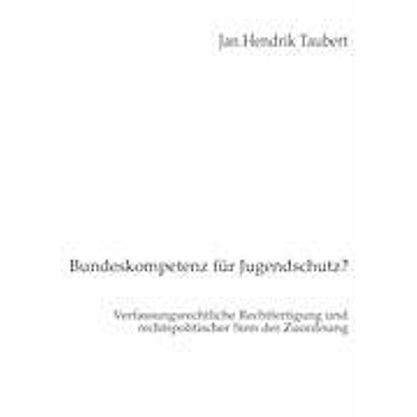 Bundeskompetenz für Jugendschutz?, Jan-Hendrik Taubert