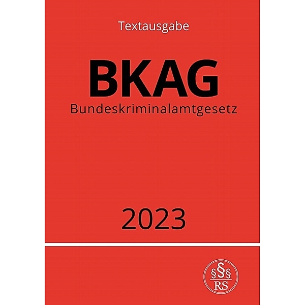 Bundeskriminalamtgesetz - BKAG 2023, Ronny Studier