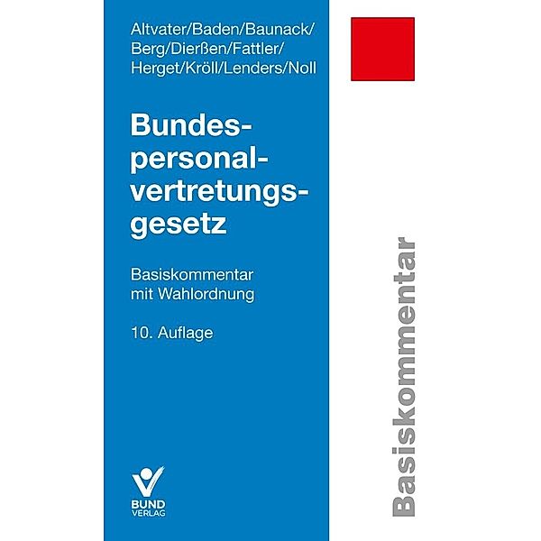 Bundespersonalvertretungsgesetz, Lothar Altvater, Eberhard Baden, Sebastian Baunack, Peter Berg, Martina Dierßen, Norbert Fattler, Gunnar Hergert, Michael Kröll, Dirk Lenders, Gerhard Noll