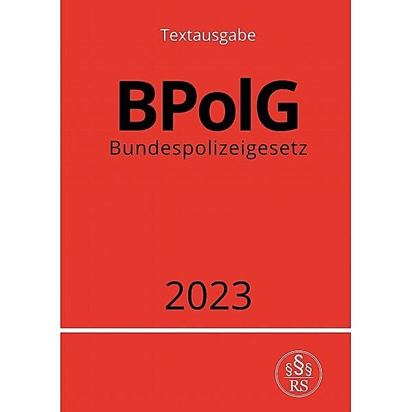 Bundespolizeigesetz - BPolG 2023, Ronny Studier