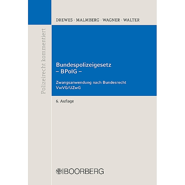 Bundespolizeigesetz (BPolG); ., Michael Drewes, Karl Magnus Malmberg, Marc Wagner, Bernd Walter