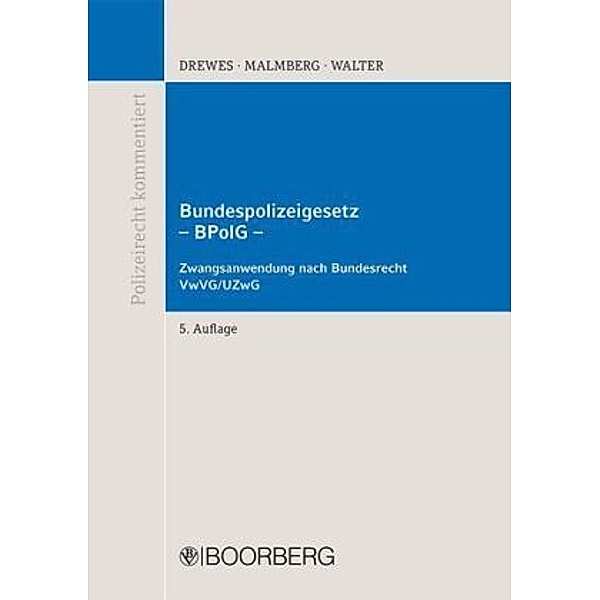 Bundespolizeigesetz (BPolG), Kommentar, Michael Drewes, Karl Magnus Malmberg, Bernd Walter