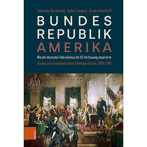 Bundesrepublik Amerika / A new American Confederation, Johannes Burkhardt, Volker Depkat, Jürgen Overhoff