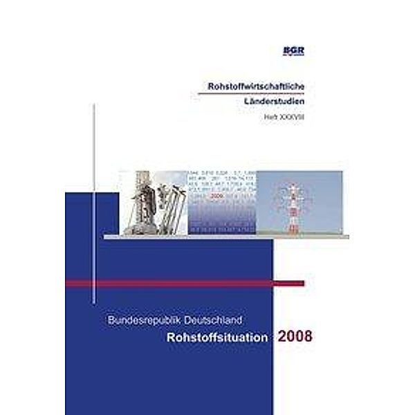 Bundesrepublik Deutschland Rohstoffsituation 2008, m. CD-ROM