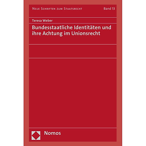 Bundesstaatliche Identitäten und ihre Achtung im Unionsrecht, Teresa Weber