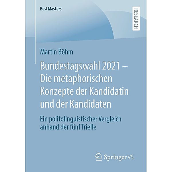 Bundestagswahl 2021 - Die metaphorischen Konzepte der Kandidatin und der Kandidaten, Martin Böhm