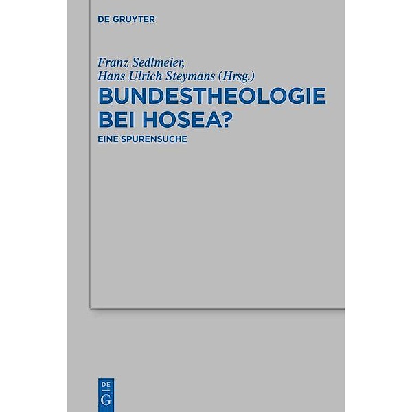 Bundestheologie bei Hosea? / Beihefte zur Zeitschrift für die alttestamentliche Wissenschaft Bd.522