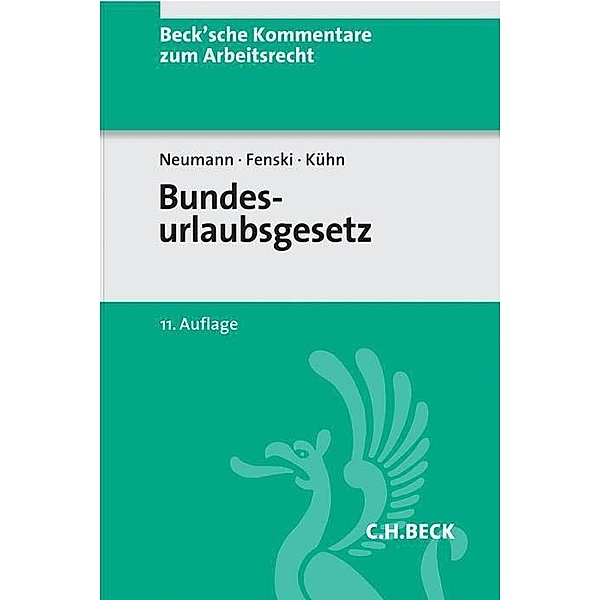 Bundesurlaubsgesetz (BUrlG), Kommentar, Dirk Neumann, Martin Fenski, Thomas Kühn